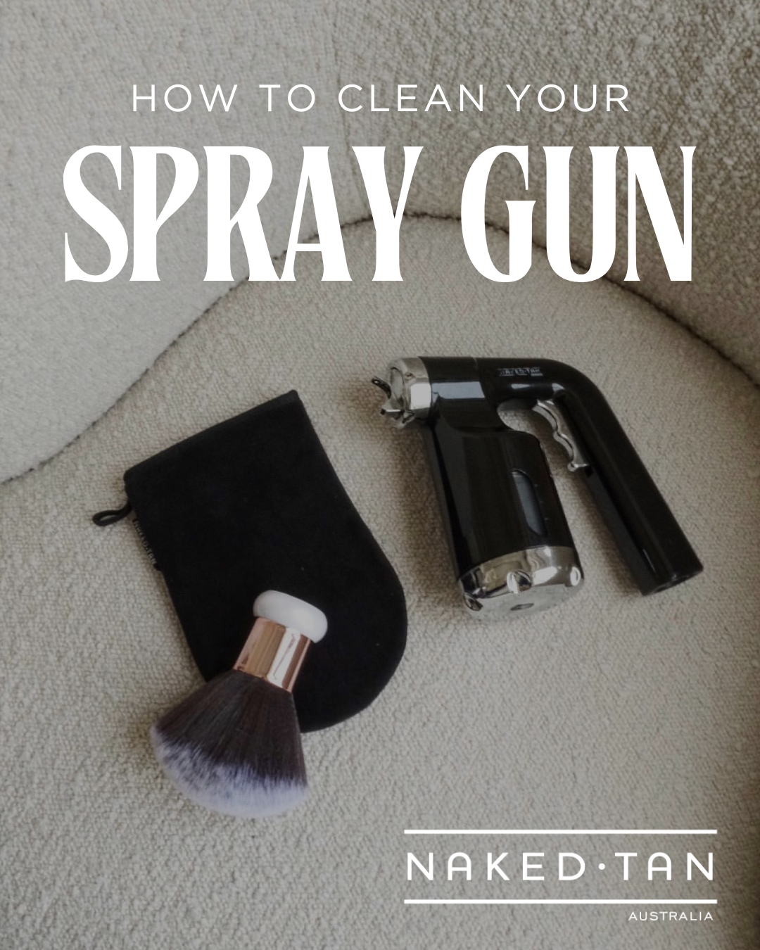 How to Clean Your Spray Tan Gun: The Ultimate Deep Clean Routine